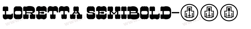 Loretta SemiBold字体转换
